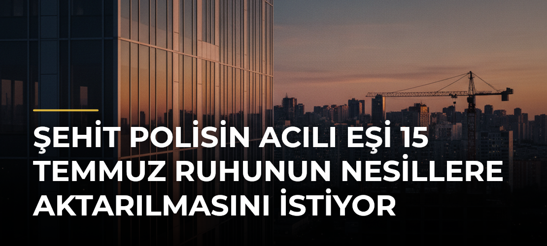 Şehit Polisin Acılı Eşi 15 Temmuz Ruhunun Nesillere Aktarılmasını İstiyor - Mirat Haber