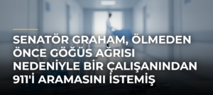 Senatör Graham, Ölmeden Önce Göğüs Ağrısı Nedeniyle Bir Çalışanından 911’i Aramasını İstemiş