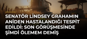 Senatör Lindsey Grahamın aniden hastalandığı tespit edildi: Son görüşmesinde Şimdi ölemem demiş