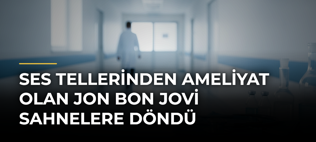 Ses tellerinden ameliyat olan Jon Bon Jovi sahnelere döndü