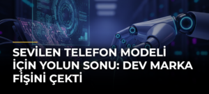 Sevilen telefon modeli için yolun sonu: Dev marka fişini çekti