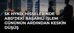 SK Hynix hisselerinde ABD’deki başarılı işlem gününün ardından keskin düşüş