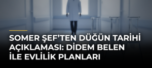 Somer Şef’ten düğün tarihi açıklaması: Didem Belen ile evlilik planları