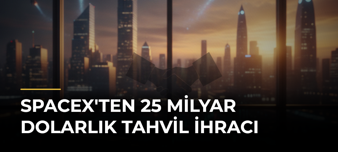SpaceX'ten 25 Milyar Dolarlık Tahvil İhracı