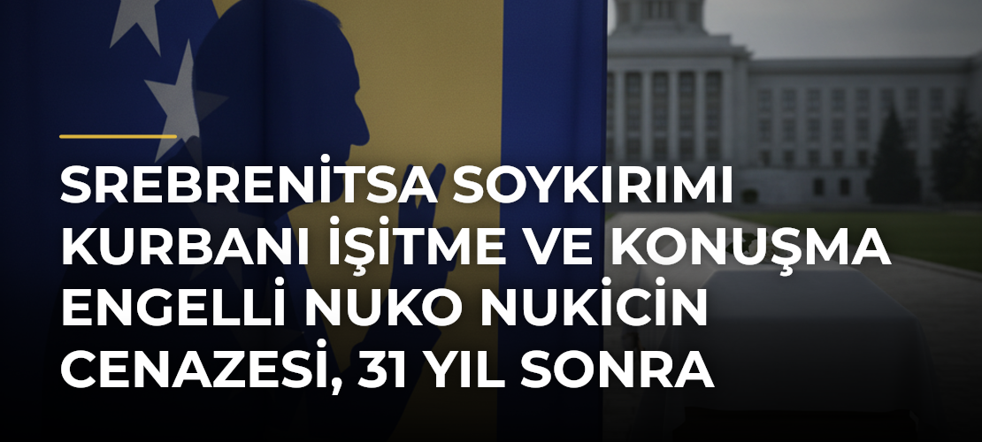 Srebrenitsa Soykırımı Kurbanı İşitme ve Konuşma Engelli Nuko Nukicin Cenazesi, 31 Yıl Sonra Defnedilecek - Mirat Haber