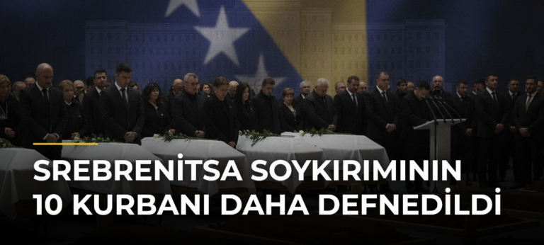 Srebrenitsa Soykırımının 10 Kurbanı Daha Defnedildi