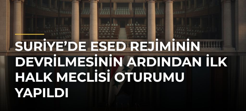 Suriye’de Esed rejiminin devrilmesinin ardından ilk Halk Meclisi oturumu yapıldı