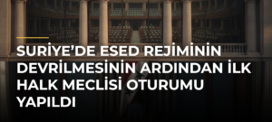 Suriye’de Esed rejiminin devrilmesinin ardından ilk Halk Meclisi oturumu yapıldı