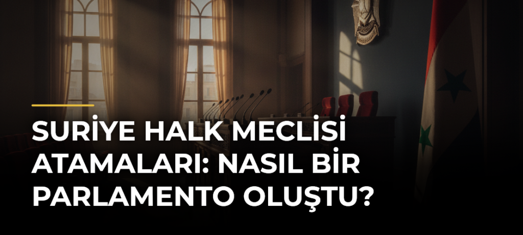 Suriye Halk Meclisi atamaları: Nasıl bir parlamento oluştu?