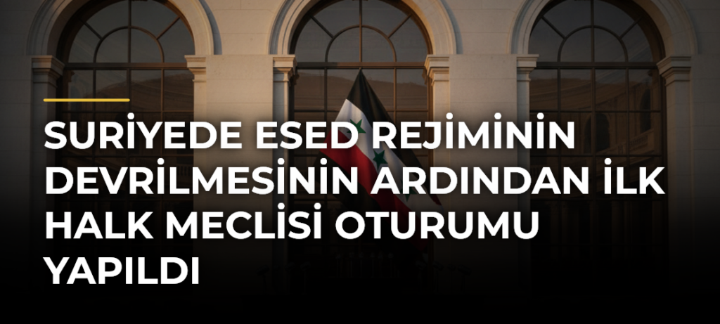 Suriyede Esed rejiminin devrilmesinin ardından ilk Halk Meclisi oturumu yapıldı