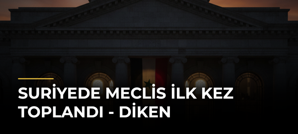 Suriyede meclis ilk kez toplandı – Diken