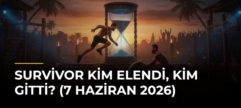 Survivor Kim Elendi, Kim Gitti? (7 Haziran 2026)