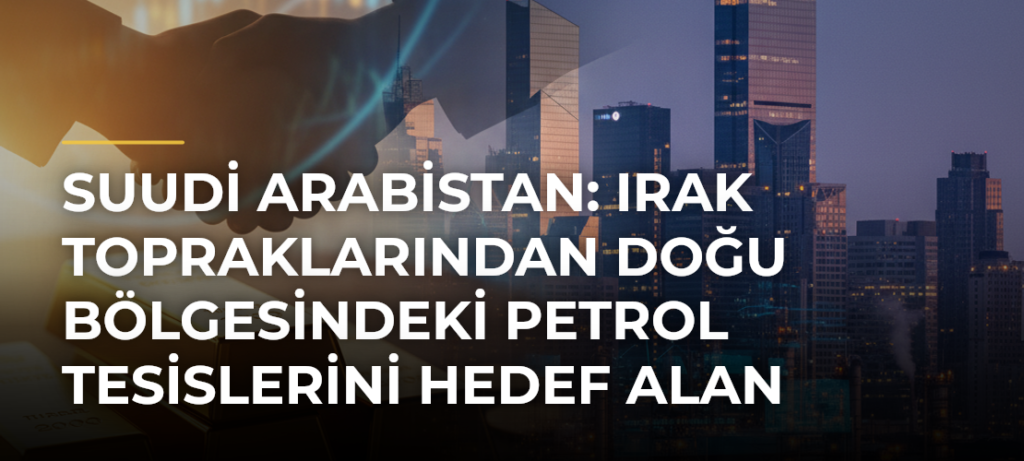 Suudi Arabistan: Irak topraklarından doğu bölgesindeki petrol tesislerini hedef alan İHAlar engellendi