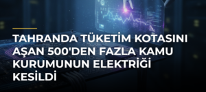 Tahranda Tüketim Kotasını Aşan 500’den Fazla Kamu Kurumunun Elektriği Kesildi