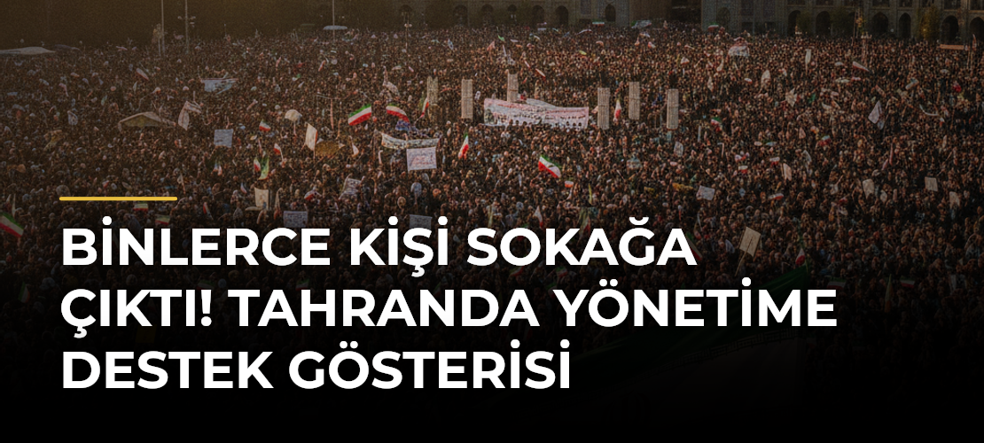 Binlerce kişi sokağa çıktı! Tahranda yönetime destek gösterisi