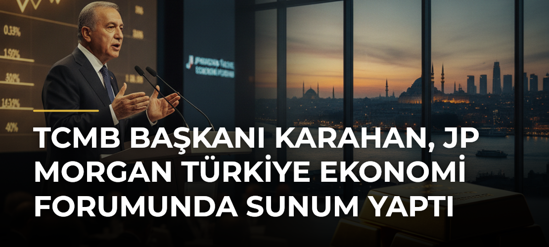 TCMB Başkanı Karahan, JP Morgan Türkiye Ekonomi Forumunda sunum yaptı - Mirat Haber
