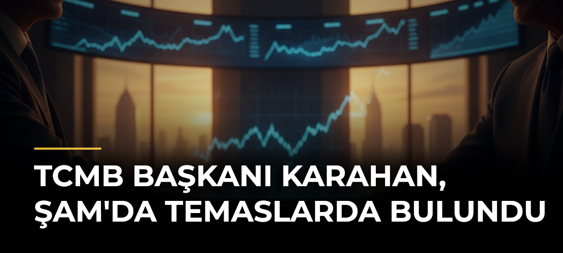 TCMB Başkanı Karahan, Şam'da temaslarda bulundu