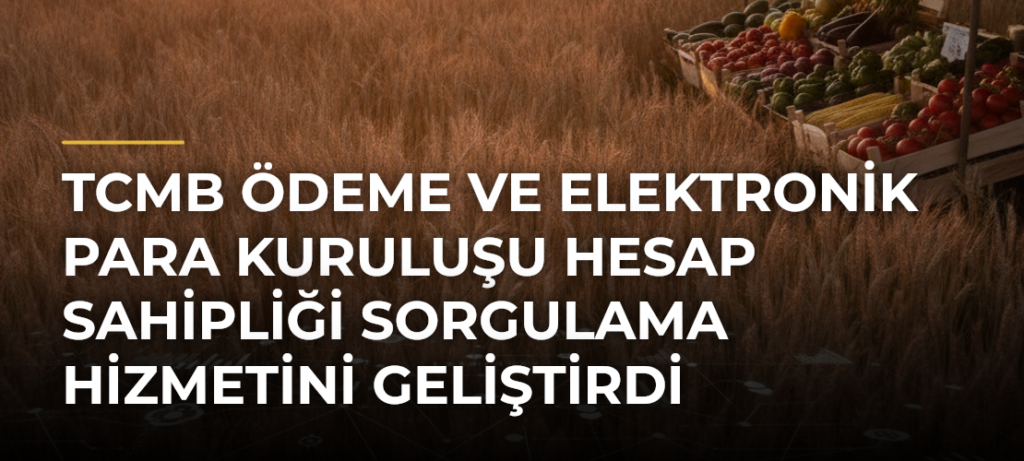 TCMB Ödeme ve Elektronik Para Kuruluşu Hesap Sahipliği Sorgulama Hizmetini Geliştirdi