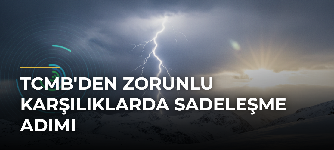 TCMB'den Zorunlu Karşılıklarda Sadeleşme Adımı - Mirat Haber