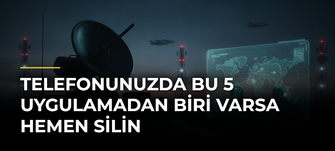 Telefonunuzda bu 5 uygulamadan biri varsa hemen silin