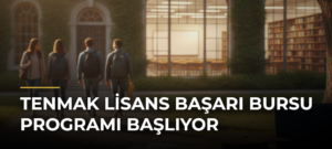 TENMAK Lisans Başarı Bursu Programı başlıyor