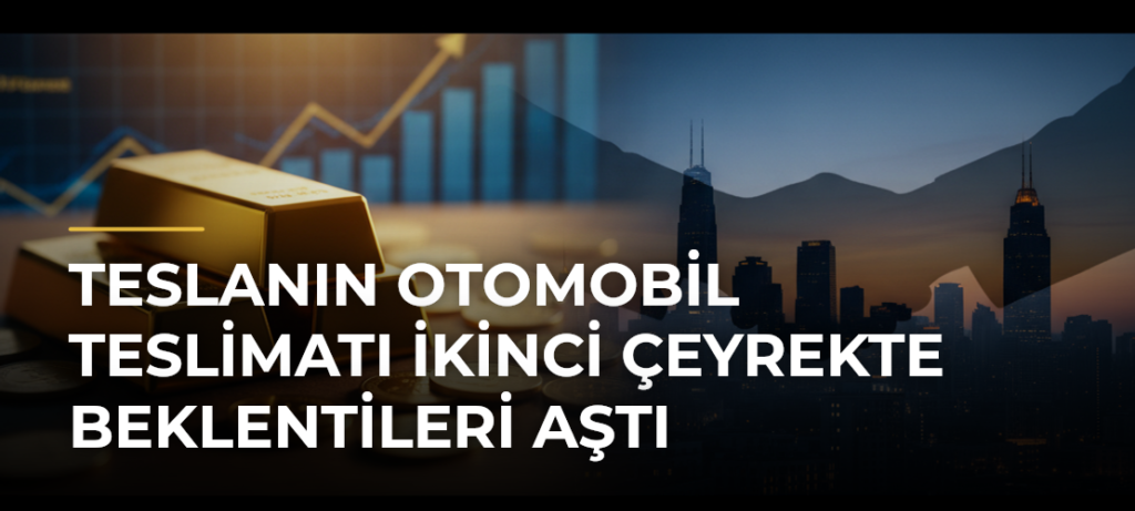 Teslanın otomobil teslimatı ikinci çeyrekte beklentileri aştı