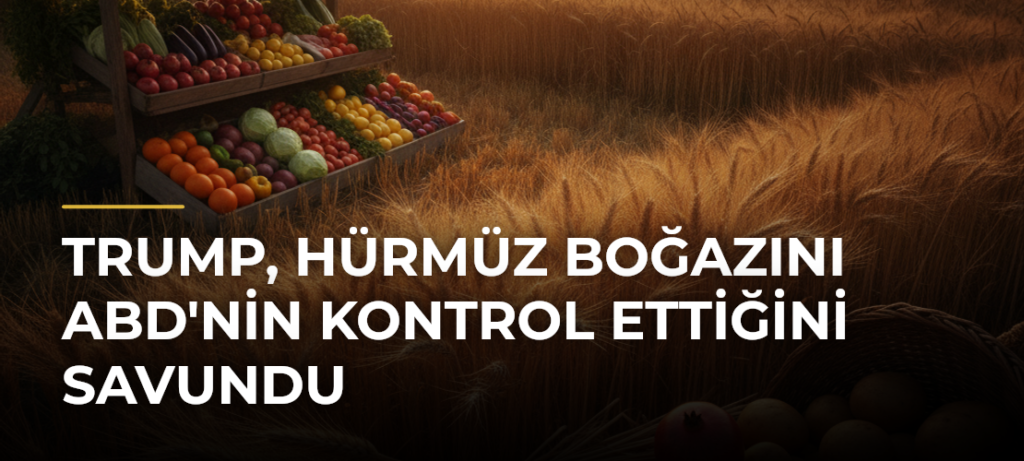 Trump, Hürmüz Boğazını ABD’nin Kontrol Ettiğini Savundu
