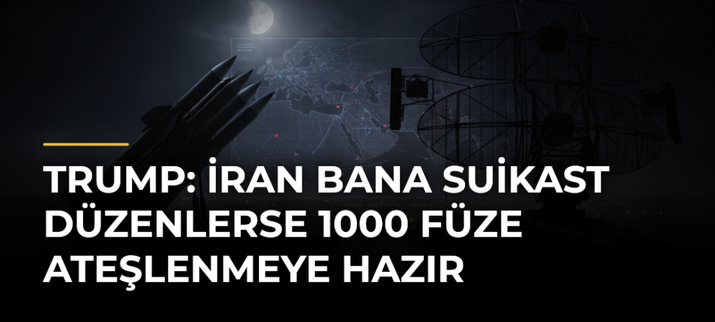 Trump: İran bana suikast düzenlerse 1000 füze ateşlenmeye hazır