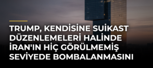 Trump, kendisine suikast düzenlemeleri halinde İran’ın hiç görülmemiş seviyede bombalanmasını istedi