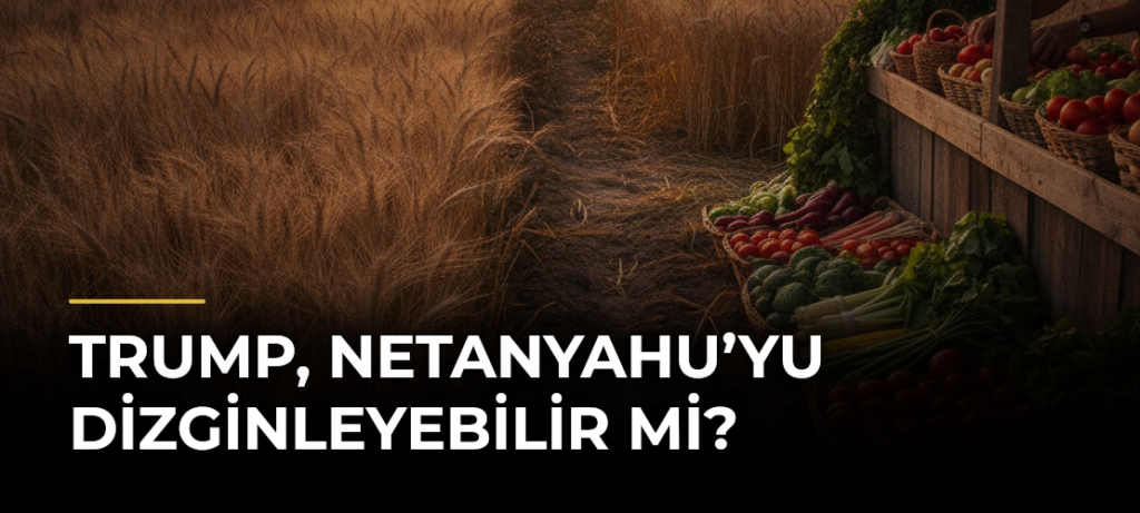Trump, Netanyahu’yu dizginleyebilir mi?