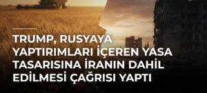 Trump, Rusyaya yaptırımları içeren yasa tasarısına İranın dahil edilmesi çağrısı yaptı