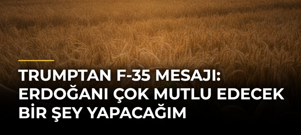 Trumptan F-35 mesajı: Erdoğanı çok mutlu edecek bir şey yapacağım