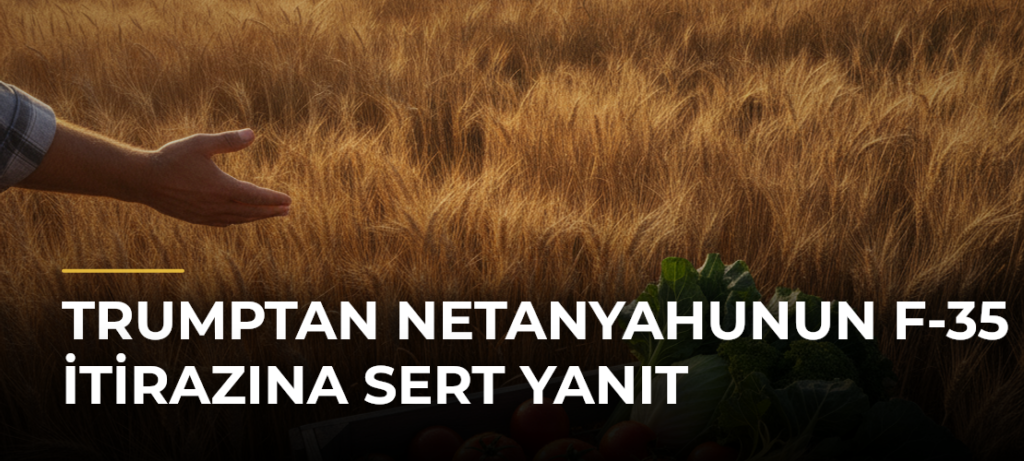 Trumptan Netanyahunun F-35 İtirazına Sert Yanıt