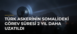 Türk askerinin Somalideki görev süresi 2 yıl daha uzatıldı