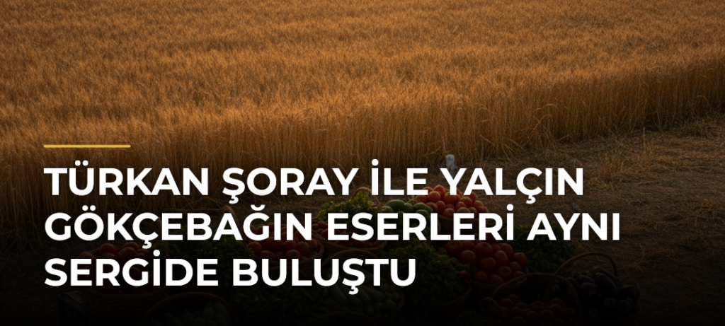 Türkan Şoray ile Yalçın Gökçebağın eserleri aynı sergide buluştu