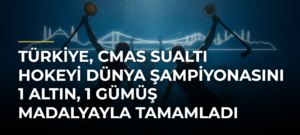 Türkiye, CMAS Sualtı Hokeyi Dünya Şampiyonasını 1 altın, 1 gümüş madalyayla tamamladı