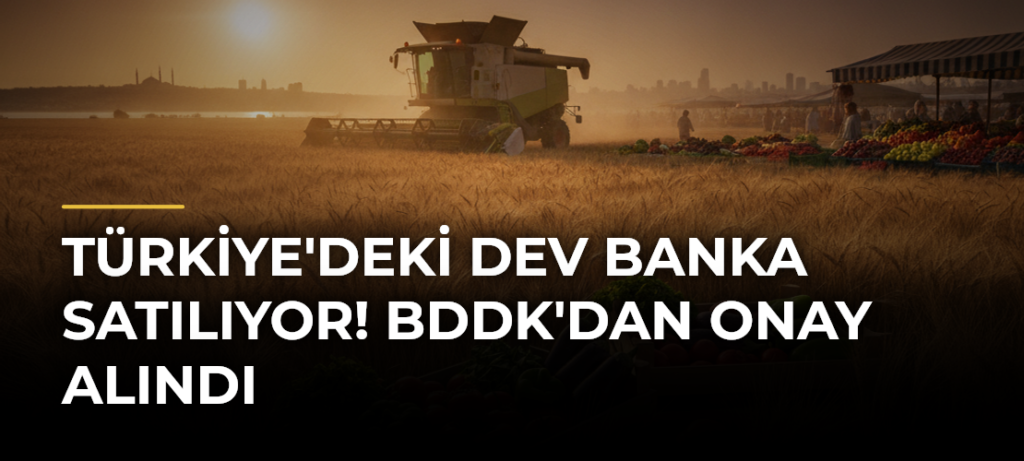Türkiye’deki dev banka satılıyor! BDDK’dan onay alındı