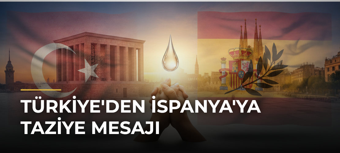 Türkiye'den İspanya'ya Taziye Mesajı