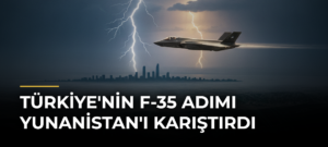 Türkiye’nin F-35 Adımı Yunanistan’ı Karıştırdı