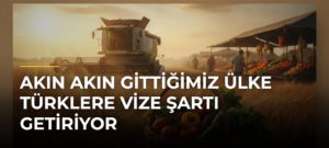 Akın akın gittiğimiz ülke Türklere vize şartı getiriyor