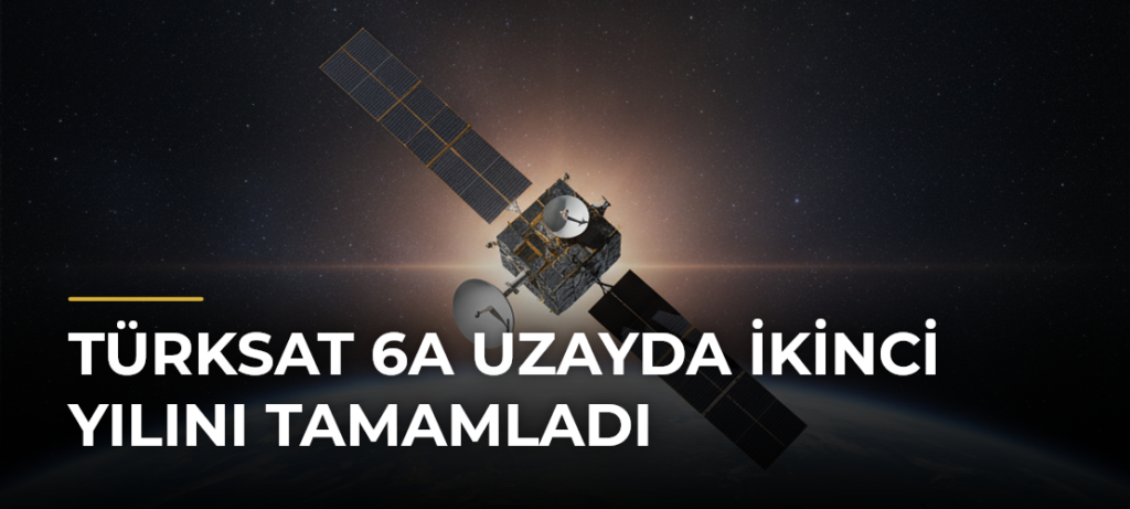 Türksat 6A Uzayda İkinci Yılını Tamamladı