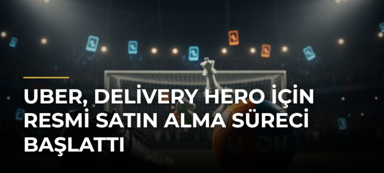 Uber, Delivery Hero için resmi satın alma süreci başlattı
