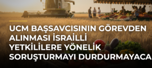 UCM Başsavcısının Görevden Alınması İsrailli Yetkililere Yönelik Soruşturmayı Durdurmayacak