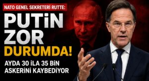 NATO Genel Sekreteri Rutte: Putin Zor Durumda