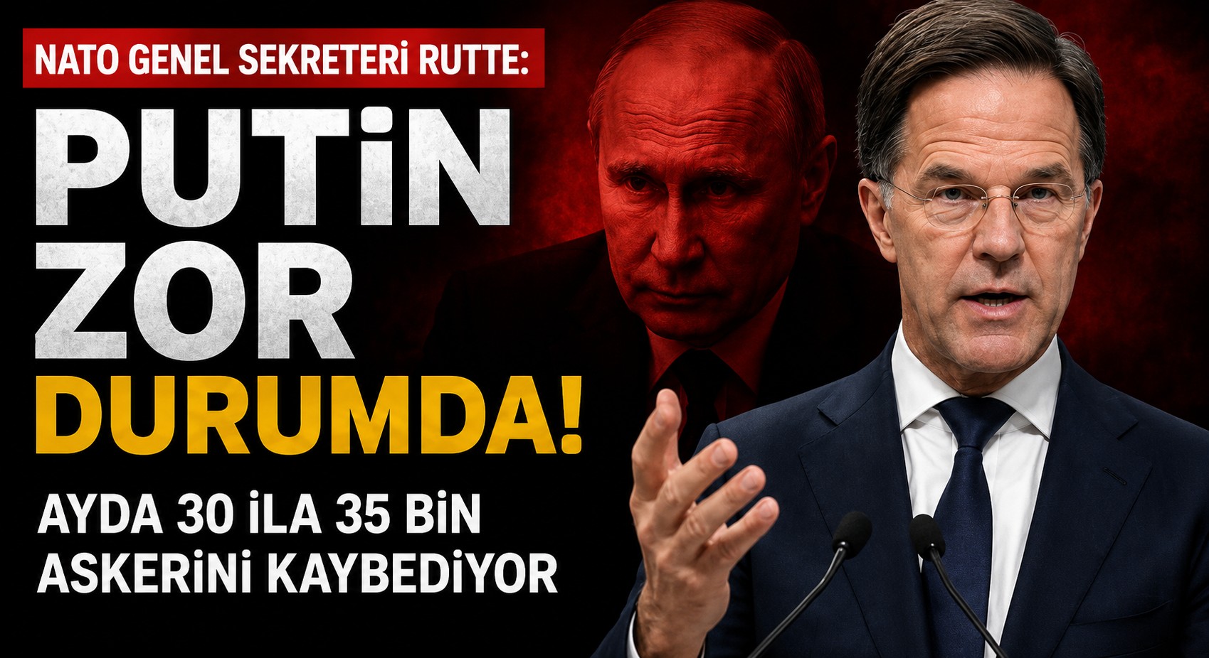 NATO Genel Sekreteri Rutte: Putin Zor Durumda