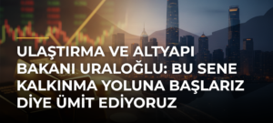 Ulaştırma ve Altyapı Bakanı Uraloğlu: Bu sene Kalkınma Yoluna başlarız diye ümit ediyoruz