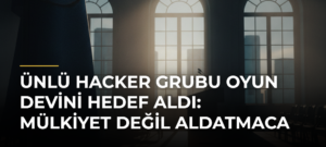 Ünlü hacker grubu oyun devini hedef aldı: Mülkiyet değil aldatmaca