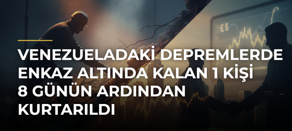 Venezueladaki depremlerde enkaz altında kalan 1 kişi 8 günün ardından kurtarıldı