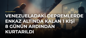 Venezueladaki depremlerde enkaz altında kalan 1 kişi 8 günün ardından kurtarıldı