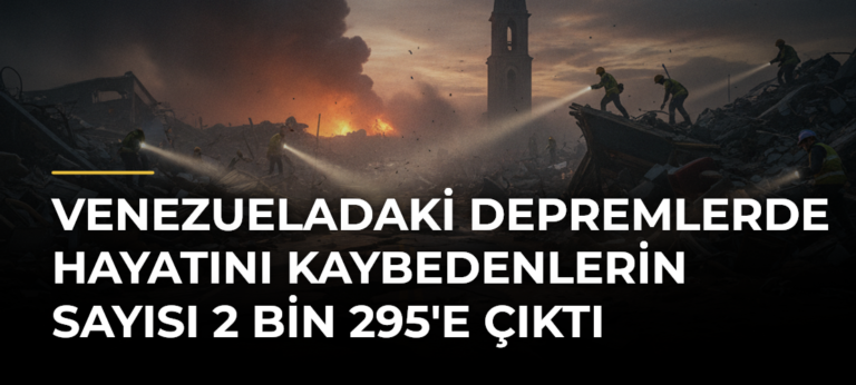 Venezueladaki depremlerde hayatını kaybedenlerin sayısı 2 bin 295’e çıktı